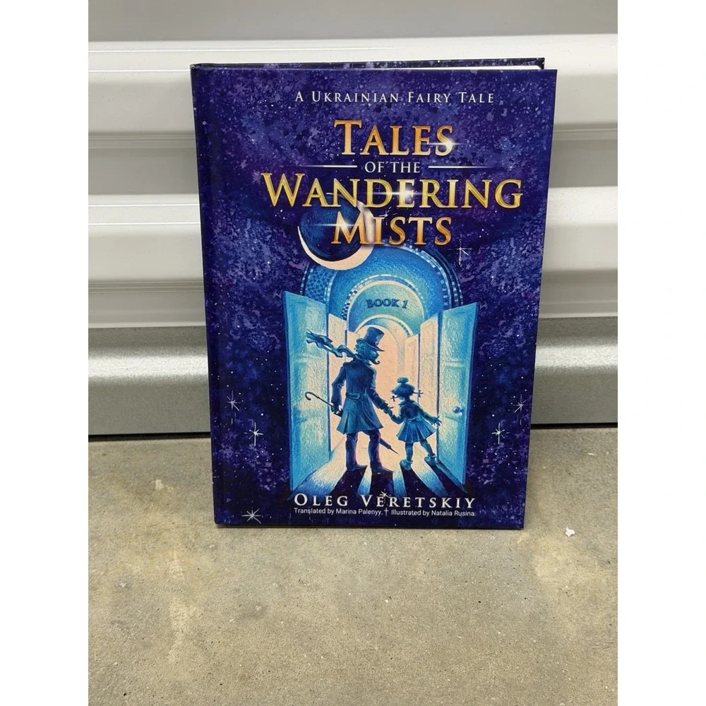 Tales of the Wandering Mists : A Ukrainian Fairy Tale, Book 1 by Oleg Veretskiy